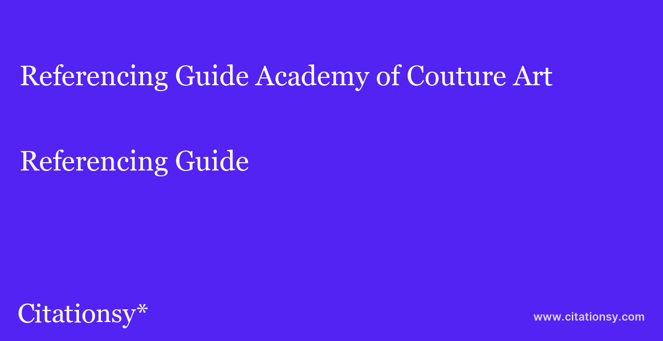Referencing Guide: Academy of Couture Art
